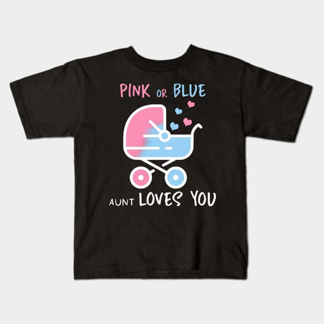 Pink or blue aunt loves you Kids T-Shirt by YaiVargas